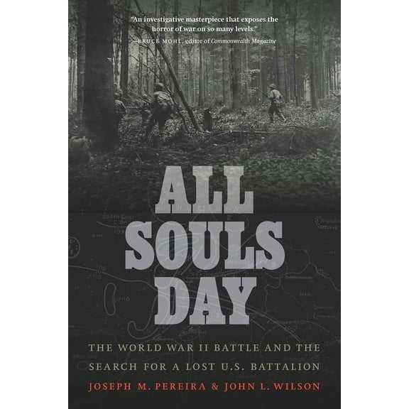All Souls Day: The World War II Battle and the Search for a Lost U.S. Battalion, (Paperback)