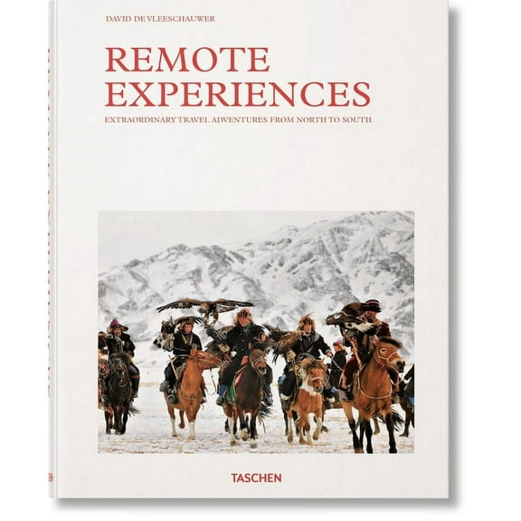 Remote Experiences. Extraordinary Travel Adventures from North to South (Hardcover)