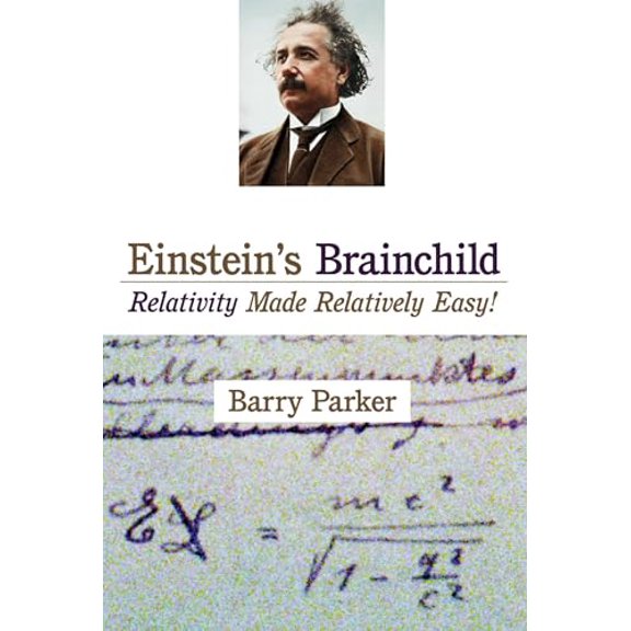 Pre-Owned Einstein's Brainchild : Relativity Made Relatively Easy! (Hardcover)