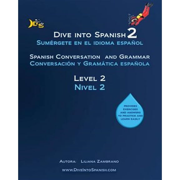 Pre-Owned Dive into Spanish 2: Spanish Conversation and Grammar Level 2 (Paperback) by Liliana Zambrano