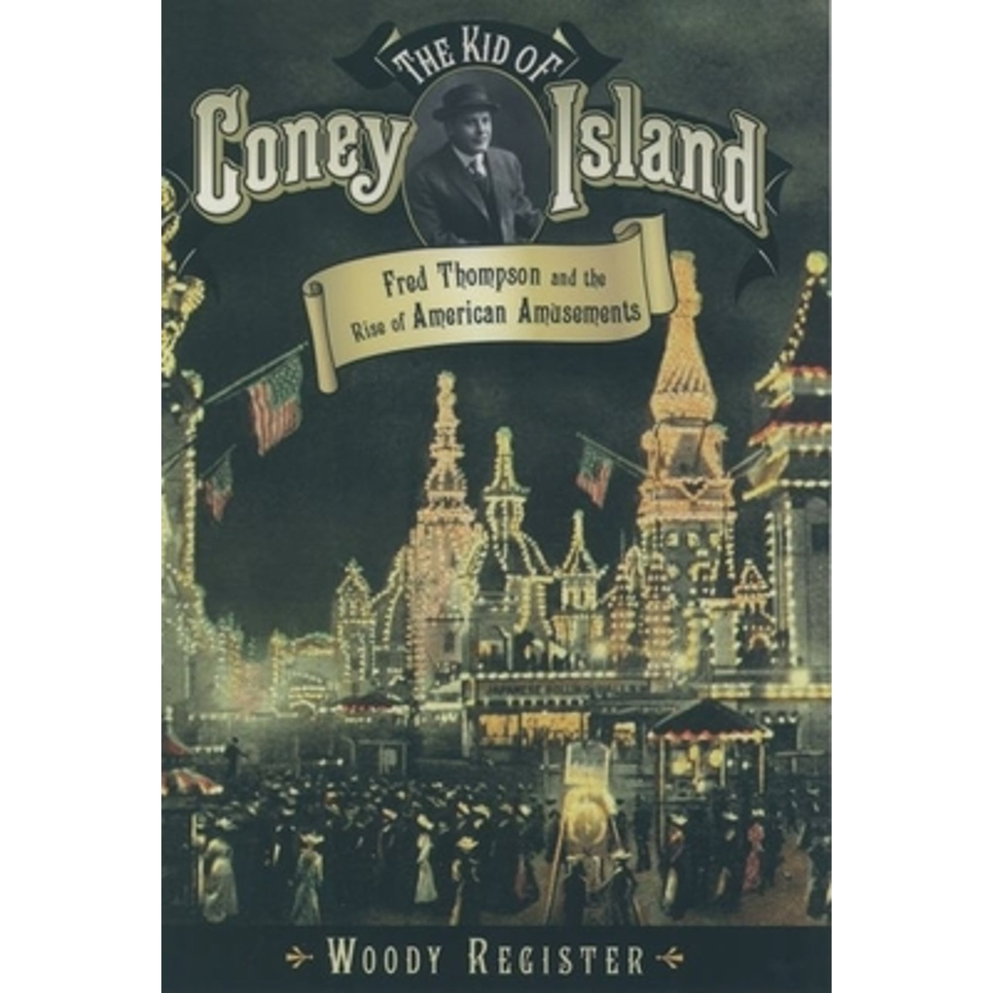 The Kid of Coney Island: Fred Thompson and the Rise of American