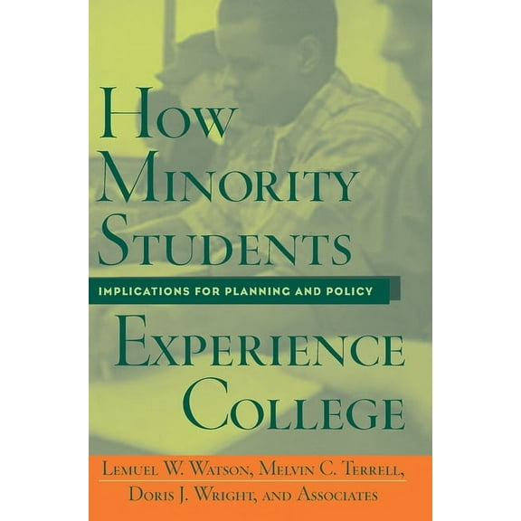 How Minority Students Experience College: Implications for Planning and Policy, (Paperback)