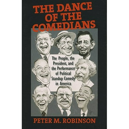 The Dance of the Comedians : The People, the President, and the Performance of Political Standup Comedy in