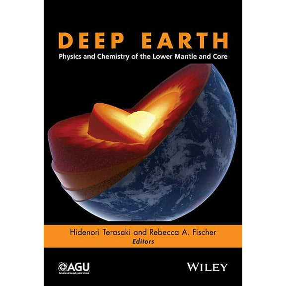 Geophysical Monograph: Deep Earth: Physics and Chemistry of the Lower Mantle and Core (Hardcover)
