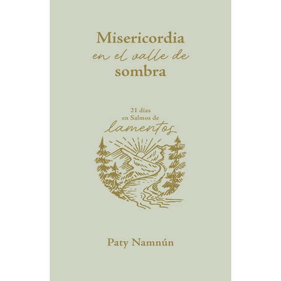 Misericordia En El Valle de Sombra: 21 DÃ­as En Salmos de Lamentos, (Paperback)