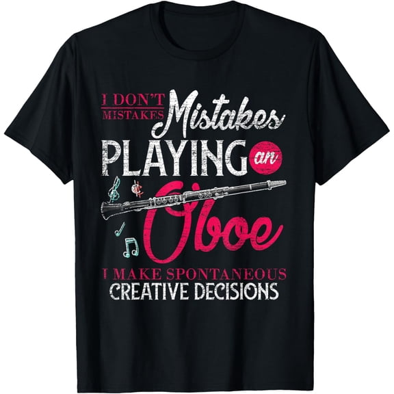 I Dont Make Mistakes Playing The Oboe T-Shirt T-Shirt