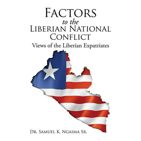 Factors in the Liberian National Conflict: Views of the Liberian Expatriates -
