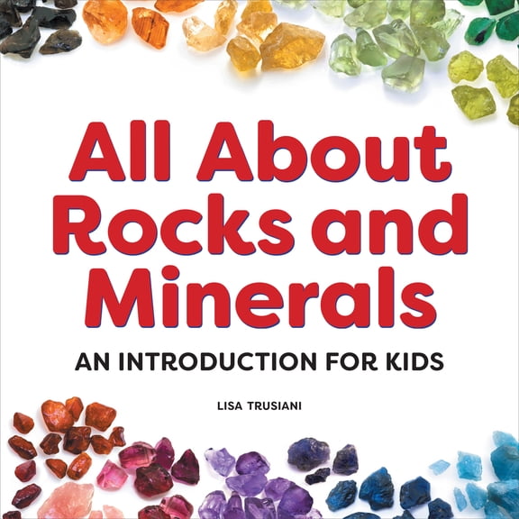 Pre-Owned All About Rocks and Minerals: An Introduction for Kids (My First), 9781638781288, 1638781281, Paperback,