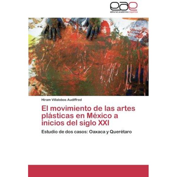El Movimento de Las Artes PL Sticas en m Xico a Inicios del Siglo XXI