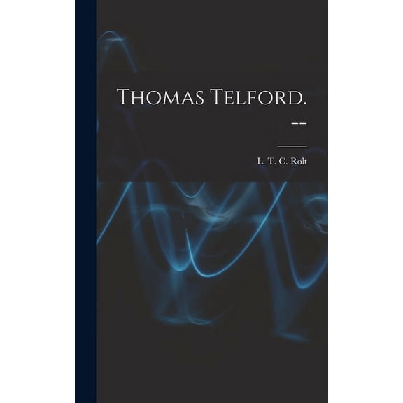 Thomas Telford. --, (Hardcover)