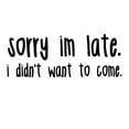 thumbnail image 3 of CafePress - Sorry I'm Late T Shirt - Men's Classic Graphic T-Shirt, 3 of 4