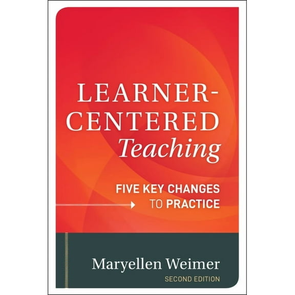 Learner-Centered Teaching: Five Key Changes to Practice (Hardcover)
