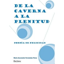 De la caverna a la plenitud (Paperback)