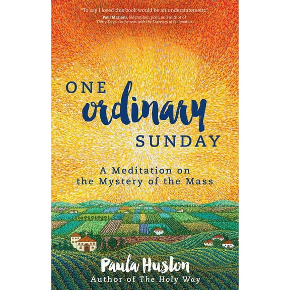 One Ordinary Sunday: A Meditation On The Mystery Of The Mass