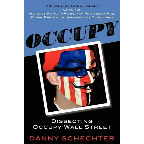 Occupy: Dissecting Occupy Wall Street (Paperback)
