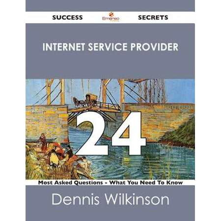 Internet service provider 24 Success Secrets - 24 Most Asked Questions On Internet service provider - What You Need To Know -
