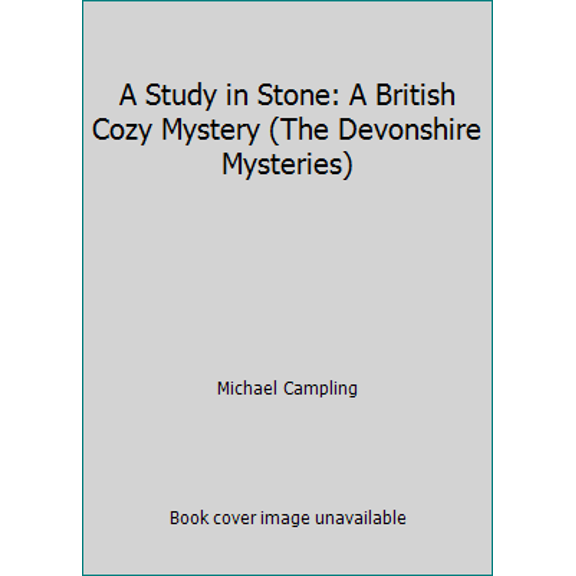 Pre-Owned A Study in Stone: A British Cozy Mystery (The Devonshire Mysteries) (Paperback) 1071027697 9781071027691