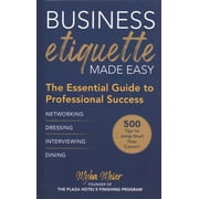 Business Etiquette Made Easy : The Essential Guide to Professional Success (Hardcover)