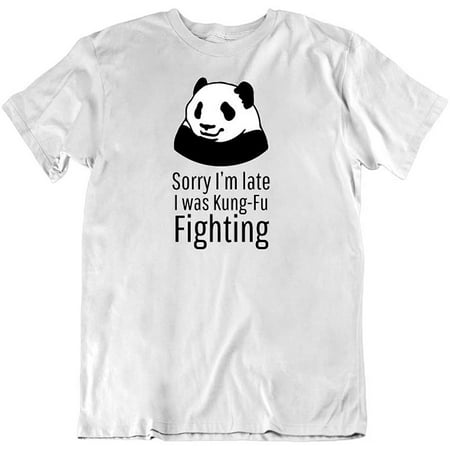 Image of Sorry I m Late I was Kung Fu Fighting Novelty Design Fashion Cotton T-Shirt White