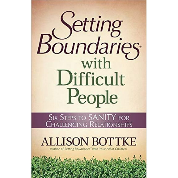 Pre-Owned Setting Boundaries with Difficult People: Six Steps to SANITY for Challenging Relationships, 9780736926966, 0736926968, Paperback,