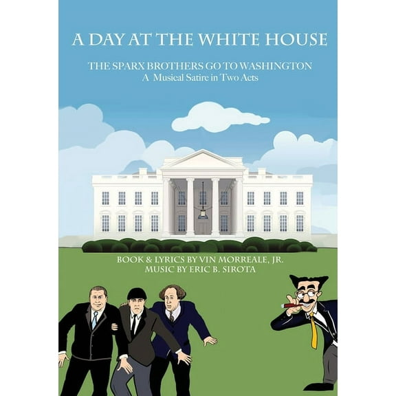 A Day At The White House: The Sparx Brothers Go To Washington, (Paperback)