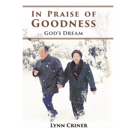 In Praise of Goodness: God's Dream, (Paperback)