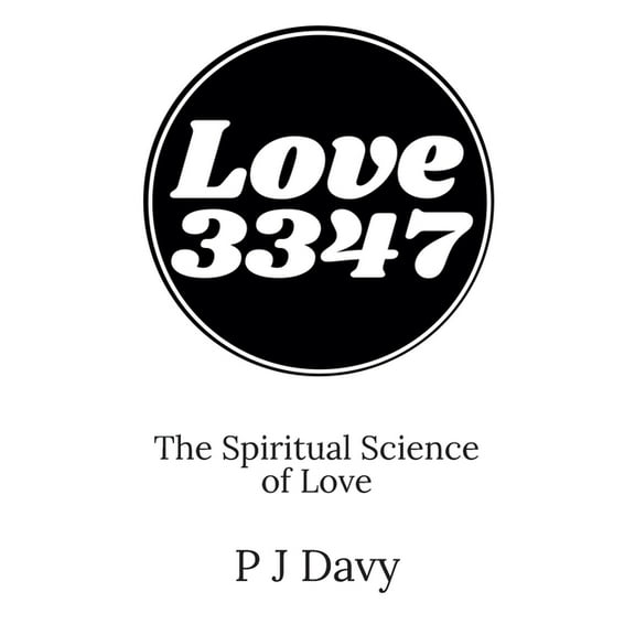 Love3347: The Spiritual Science of Love, (Paperback)