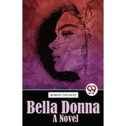 Bella Donna Bella Donna A Novel (Paperback)