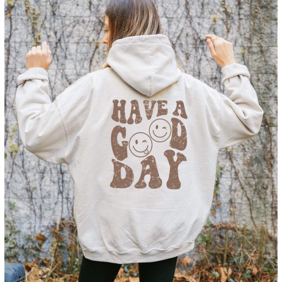 HAVE A GOOD DAY Graphic Unisex Fleece Hooded Sweatshirt