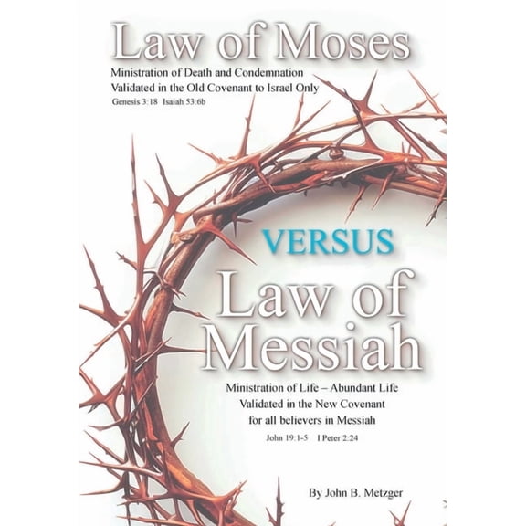 The Law of Moses VERSUS the Law of Messiah, (Paperback)