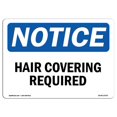 thumbnail image 1 of SignMission OS-NS-A-1218-L-15763 12 x 18 in. OSHA Notice Sign - Notice Hair Covering Required, 1 of 1