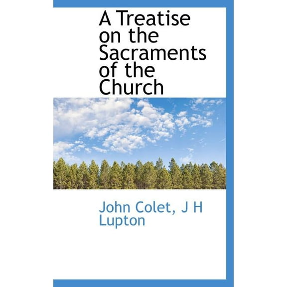 A Treatise on the Sacraments of the Church (Hardcover)