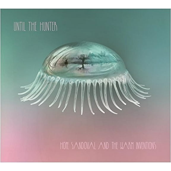 Hope Sandoval & the Warm Inventions - Until The Hunter - Music & Performance - Vinyl