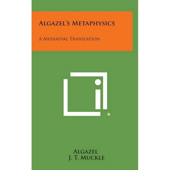 Algazel's Metaphysics: A Mediaeval Translation, (Hardcover)