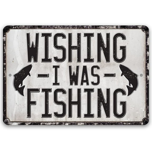 Metal Sign - Wishing I Was Fishing - Durable Metal Sign - Use Indoor/Outdoor - Great Mancave and Cabin Decor and Gift for Fishing Enthusiasts Under $20 (8" x 12")
