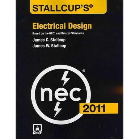 Stallcup's Electrical Design, 2011 Edition: Based on the NEC and Related Standards