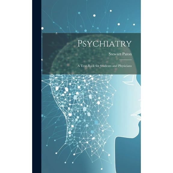 Psychiatry; a Text-book for Students and Physicians (Hardcover)