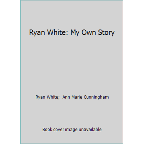 Pre-Owned Ryan White: My Own Story (Hardcover) 0803709773 9780803709775