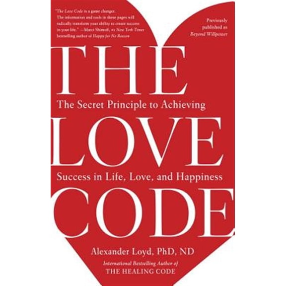 The Love Code: The Secret Principle to Achieving Success in Life, Love, and Happiness (Paperback) 1101902833 9781101902837