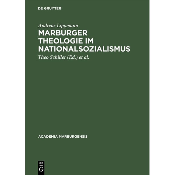 Academia Marburgensis Marburger Theologie im Nationalsozialismus, Book 9, (Hardcover)