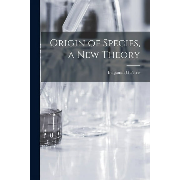 Origin of Species, a New Theory (Paperback)