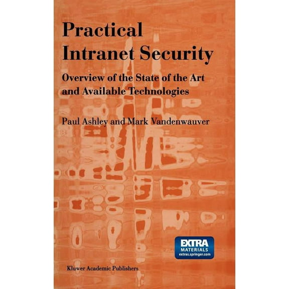 Practical Intranet Security: Overview of the State of the Art and Available Technologies, (Hardcover)