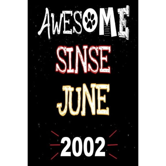 Awesome Since June 2002: A perfect gift at a birthday party for women, men, and dog lovers - 120 pages 6 by 9 inches (Paperback)