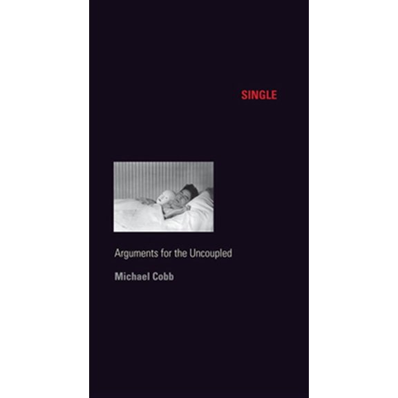 Pre-Owned Sexual Cultures: Single: Arguments for the Uncoupled (Hardcover)