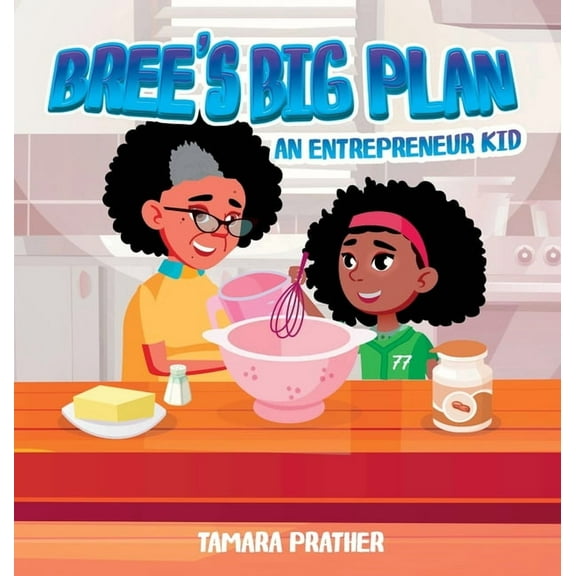 Bree's Big Plan: An Entrepreneur Kid, (Hardcover)
