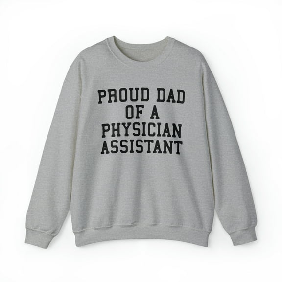 Physician assistant Dad PA Sweatshirt, Gifts, Crewneck