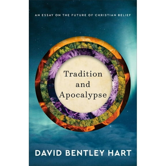 Tradition and Apocalypse: An Essay on the Future of Christian Belief, (Hardcover)