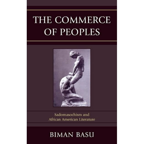 Commerce of Peoples: Sadomasochism and African American Literature, (Hardcover)