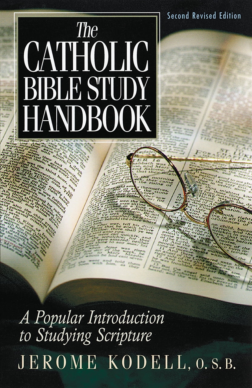 The Catholic Bible Study Handbook A Popular Introduction to Studying Scripture (Edition 2