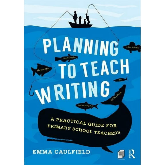 Planning to Teach Writing: A practical guide for primary school teachers (Paperback)